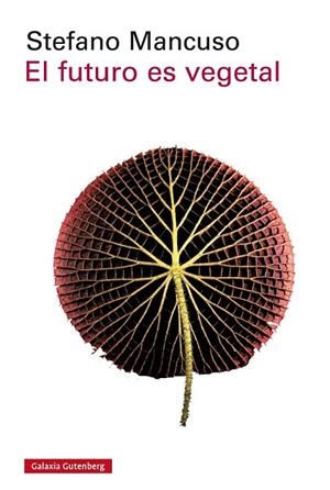 FUTURO ES VEGETAL, EL | 9788417088170 | MANCUSO, STEFANO | Llibreria Drac - Llibreria d'Olot | Comprar llibres en català i castellà online