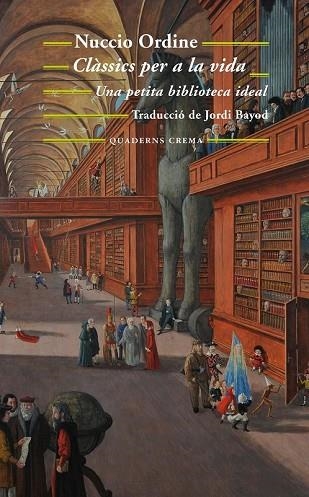 CLÀSSICS PER A LA VIDA | 9788477275800 | ORDINE, NUCCIO | Llibreria Drac - Librería de Olot | Comprar libros en catalán y castellano online