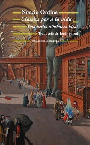 CLÀSSICS PER A LA VIDA | 9788477275800 | ORDINE, NUCCIO | Llibreria Drac - Llibreria d'Olot | Comprar llibres en català i castellà online