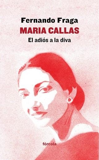 MARIA CALLAS | 9788416247974 | FRAGA, FERNANDO | Llibreria Drac - Librería de Olot | Comprar libros en catalán y castellano online