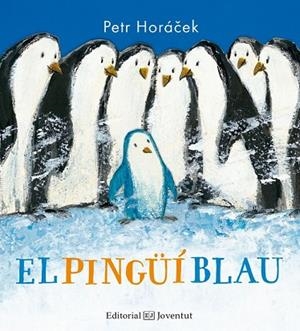 PINGÜÍ BLAU, EL | 9788426142368 | HORÁCEK, PETR | Llibreria Drac - Librería de Olot | Comprar libros en catalán y castellano online