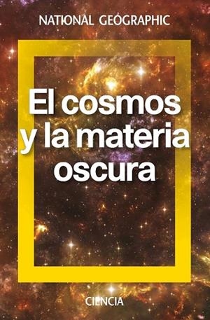 COSMOS Y LA MATERIA OSCURA, EL | 9788482986654 | VV.AA. | Llibreria Drac - Librería de Olot | Comprar libros en catalán y castellano online