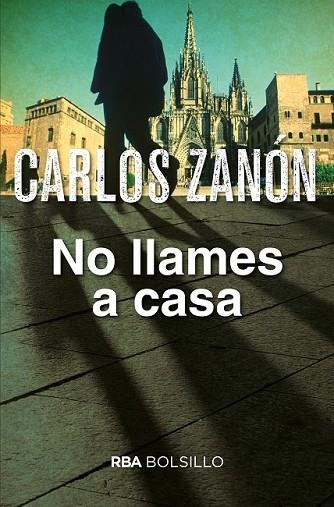 NO LLAMES A CASA | 9788490568583 | ZANON, CARLOS | Llibreria Drac - Llibreria d'Olot | Comprar llibres en català i castellà online