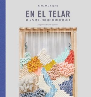 EN EL TELAR | 9788425230585 | MOODIE, MARYANNE | Llibreria Drac - Llibreria d'Olot | Comprar llibres en català i castellà online