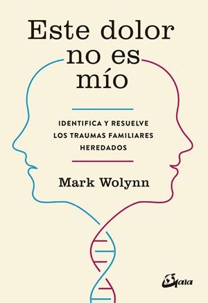 ESTE DOLOR NO ES MÍO | 9788484456810 | WOLYNN, MARK | Llibreria Drac - Llibreria d'Olot | Comprar llibres en català i castellà online
