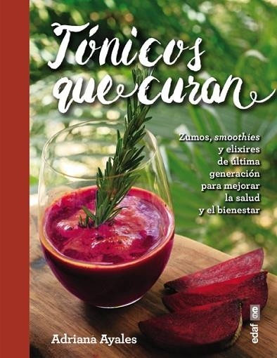 TÓNICOS QUE CURAN | 9788441437852 | AYALES, ADRIANA | Llibreria Drac - Librería de Olot | Comprar libros en catalán y castellano online