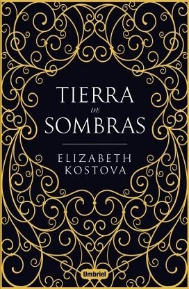 TIERRA DE SOMBRAS | 9788492915965 | KOSTOVA, ELIZABETH | Llibreria Drac - Librería de Olot | Comprar libros en catalán y castellano online