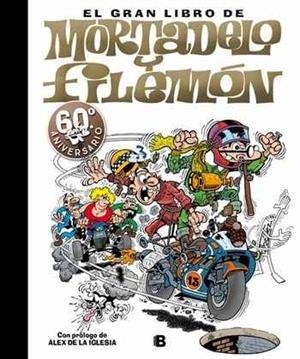 GRAN LIBRO MORTADELO Y FILEMON, EL. 60 ANIVERSARIO | 9788466660730 | IBAÑEZ TALAVERA, FRANCISCO | Llibreria Drac - Librería de Olot | Comprar libros en catalán y castellano online