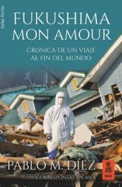 FUKUSHIMA MON AMOUR | 9788416523887 | DÍEZ, PABLO M. | Llibreria Drac - Librería de Olot | Comprar libros en catalán y castellano online