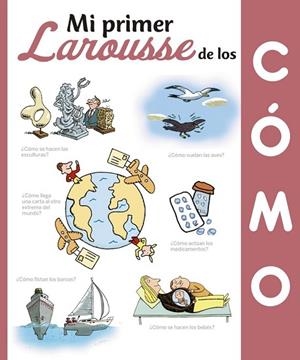MI PRIMER LAROUSSE DE LOS CÓMO | 9788416984435 | AA.DD. | Llibreria Drac - Librería de Olot | Comprar libros en catalán y castellano online