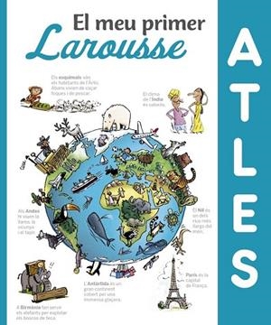 MEU PRIMER ATLES LAROUSSE, EL | 9788416984411 | AA.DD. | Llibreria Drac - Librería de Olot | Comprar libros en catalán y castellano online