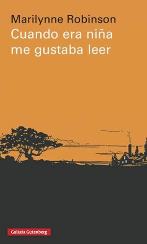 CUANDO ERA NIÑA ME GUSTABA LEER | 9788417088255 | ROBINSON, MARILYNNE | Llibreria Drac - Llibreria d'Olot | Comprar llibres en català i castellà online