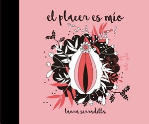 PLACER ES MÍO, EL | 9788416670338 | SERRADILLA, LAURA | Llibreria Drac - Librería de Olot | Comprar libros en catalán y castellano online