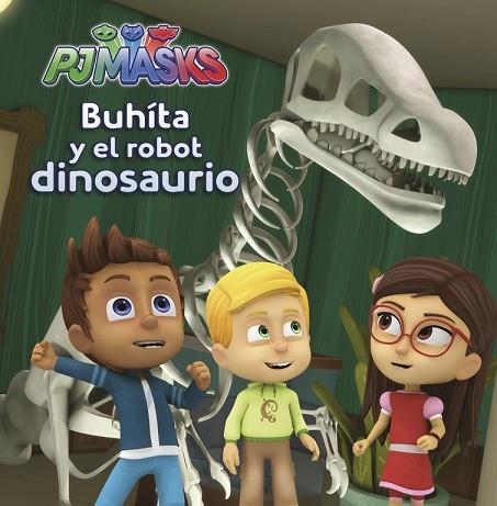 BUHÍTA Y EL ROBOT DINOSAURIO (PJ MASKS. PRIMERAS LECTURAS) | 9788448848750 | AA.DD. | Llibreria Drac - Librería de Olot | Comprar libros en catalán y castellano online