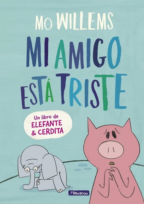 MI AMIGO ESTÁ TRISTE (UN LIBRO DE ELEFANTE Y CERDITA) | 9788448848774 | WILLEMS, MO | Llibreria Drac - Librería de Olot | Comprar libros en catalán y castellano online