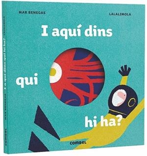 I AQUÍ DINS, QUI HI HA? | 9788491012610 | BENEGAS, MAR | Llibreria Drac - Librería de Olot | Comprar libros en catalán y castellano online