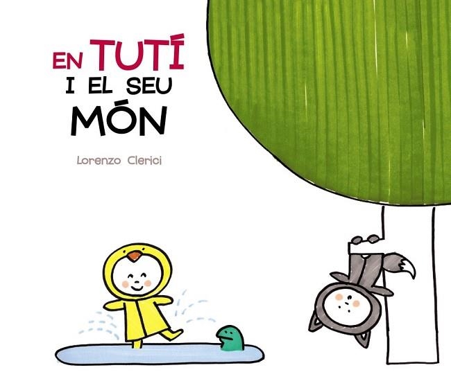 EN TUTÍ I EL SEU MÓN | 9788499068183 | LORENZO, CLERICI | Llibreria Drac - Librería de Olot | Comprar libros en catalán y castellano online