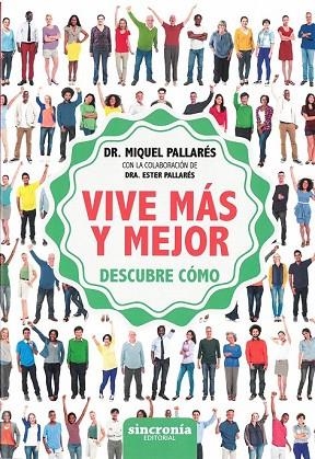 VIVE MÁS Y MEJOR | 9788494744716 | PALLARÉS, MIQUEL | Llibreria Drac - Librería de Olot | Comprar libros en catalán y castellano online