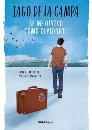 SE ME OLVIDÓ CÓMO OLVIDARTE (COLECCIÓN #BLACKBIRDS) | 9788420486796 | DE LA CAMPA, IAGO | Llibreria Drac - Llibreria d'Olot | Comprar llibres en català i castellà online