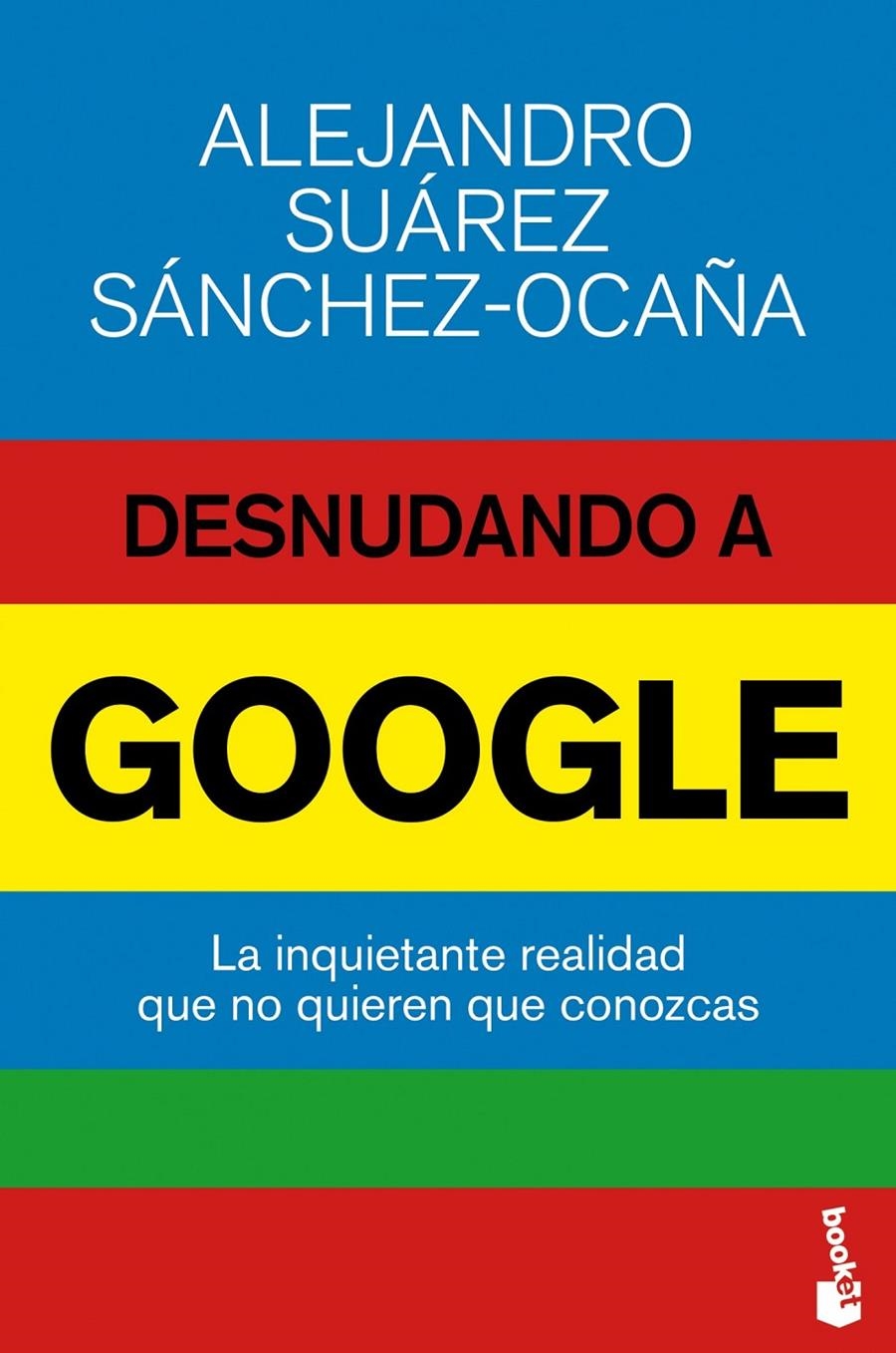 DESNUDANDO A GOOGLE | 9788423416974 | SUÁREZ, ALEJANDRO | Llibreria Drac - Llibreria d'Olot | Comprar llibres en català i castellà online