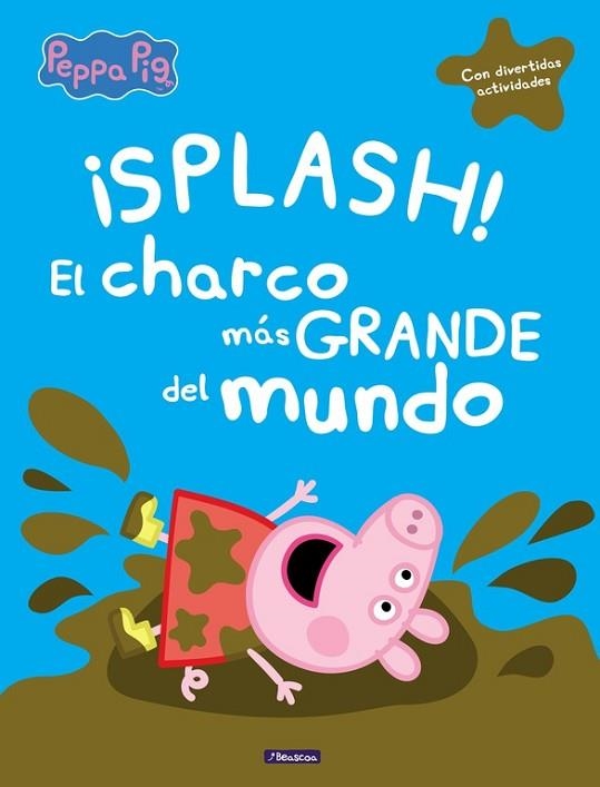 SPLASH! EL CHARCO MÁS GRANDE DEL MUNDO (PEPPA PIG) | 9788448848828 | AA.DD. | Llibreria Drac - Llibreria d'Olot | Comprar llibres en català i castellà online