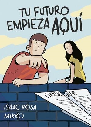 TU FUTURO EMPIEZA AQUÍ | 9788416588282 | ROSA, ISAAC; MIKKO | Llibreria Drac - Librería de Olot | Comprar libros en catalán y castellano online