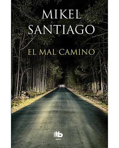 MAL CAMINO, EL | 9788490703007 | SANTIAGO, MIKEL | Llibreria Drac - Librería de Olot | Comprar libros en catalán y castellano online