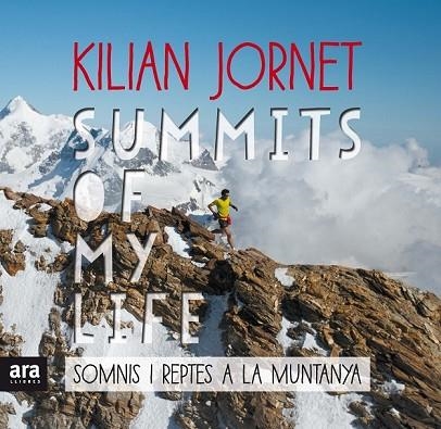 SUMMITS OF MY LIFE. SOMNIS I REPTES A LA MUNTANYA | 9788416915385 | JORNET, KILIAN | Llibreria Drac - Llibreria d'Olot | Comprar llibres en català i castellà online