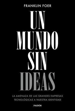 UN MUNDO SIN IDEAS | 9788449333699 | FOER, FRANKLIN | Llibreria Drac - Llibreria d'Olot | Comprar llibres en català i castellà online