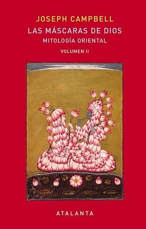 MÁSCARAS DE DIOS, LAS (MITOLOGIA ORIENTAL  VOL II) | 9788494613692 | CAMPBELL, JOSEPH | Llibreria Drac - Llibreria d'Olot | Comprar llibres en català i castellà online