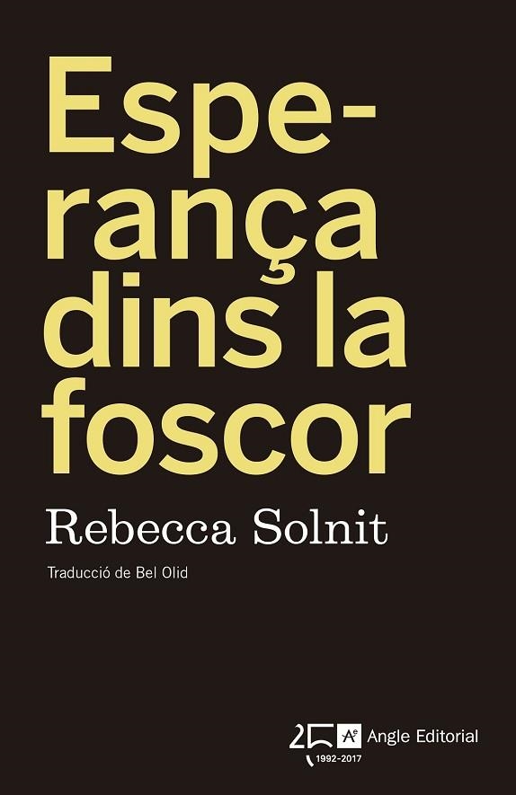 ESPERANÇA DINS LA FOSCOR | 9788415307976 | SOLNIT, REBECCA | Llibreria Drac - Librería de Olot | Comprar libros en catalán y castellano online