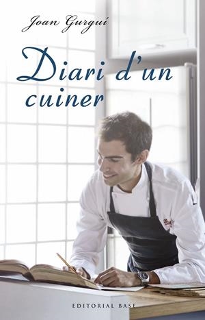 DIARI D'UN CUINER | 9788417183059 | GURGUÍ, JOAN | Llibreria Drac - Librería de Olot | Comprar libros en catalán y castellano online