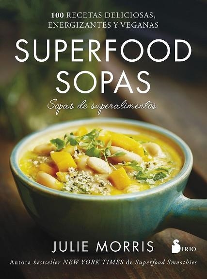 SUPERFOOD SOPAS | 9788417030421 | MORRIS, JULIE | Llibreria Drac - Librería de Olot | Comprar libros en catalán y castellano online