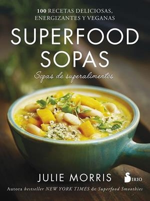 SUPERFOOD SOPAS | 9788417030421 | MORRIS, JULIE | Llibreria Drac - Llibreria d'Olot | Comprar llibres en català i castellà online
