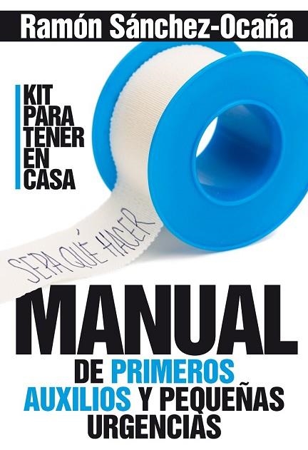 MANUAL DE PRIMEROS AUXILIOS Y PEQUEÑAS URGENCIAS | 9788417057060 | SÁNCHEZ-OCAÑA, RAMÓN | Llibreria Drac - Librería de Olot | Comprar libros en catalán y castellano online