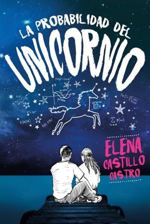 PROBABILIDAD DEL UNICORNIO, LA | 9788416327386 | CASTILLO, ELENA | Llibreria Drac - Librería de Olot | Comprar libros en catalán y castellano online