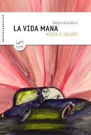 VIDA MANA, LA | 9788494675324 | GARCIA CALDÉS, NÚRIA | Llibreria Drac - Librería de Olot | Comprar libros en catalán y castellano online