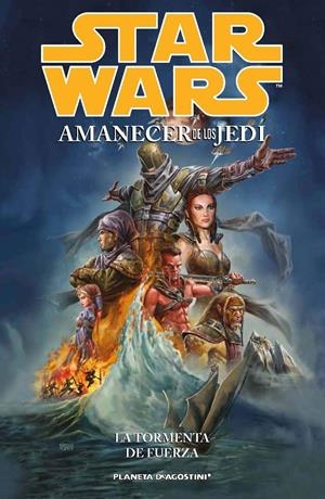 STAR WARS AMANECER DE LOS JEDI Nº 01 TORMENTA DE FUERZA | 9788415821748 | Llibreria Drac - Librería de Olot | Comprar libros en catalán y castellano online
