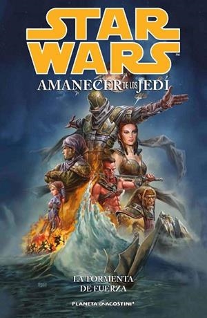 STAR WARS AMANECER DE LOS JEDI Nº 01 TORMENTA DE FUERZA | 9788415821748 | Llibreria Drac - Librería de Olot | Comprar libros en catalán y castellano online