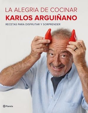 ALEGRÍA DE COCINAR, LA | 9788408177685 | ARGUIÑANO, KARLOS | Llibreria Drac - Librería de Olot | Comprar libros en catalán y castellano online