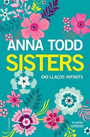 SISTERS. LLAÇOS INFINITS | 9788466423267 | TODD, ANNA | Llibreria Drac - Librería de Olot | Comprar libros en catalán y castellano online