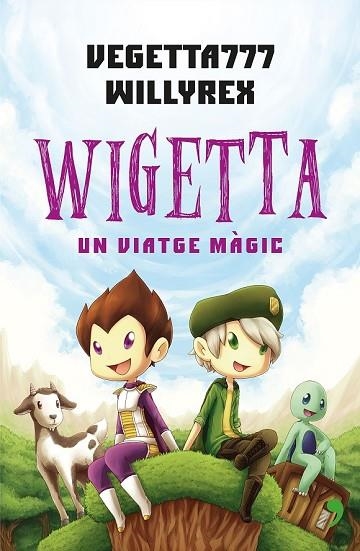 WIGETTA: UN VIATGE MÀGIC | 9788497082853 | WILLYREX; VEGETTA777 | Llibreria Drac - Librería de Olot | Comprar libros en catalán y castellano online