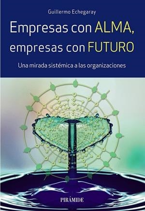 EMPRESAS CON ALMA, EMPRESAS CON FUTURO | 9788436838367 | ECHEGARAY, GUILLERMO | Llibreria Drac - Librería de Olot | Comprar libros en catalán y castellano online