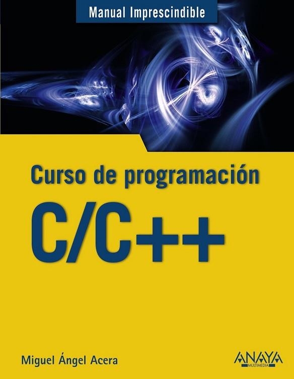 C/C++. CURSO DE PROGRAMACIÓN | 9788441539372 | ACERA GARCÍA, MIGUEL ÁNGEL | Llibreria Drac - Librería de Olot | Comprar libros en catalán y castellano online