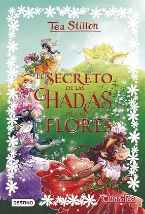 SECRETO DE LAS HADAS DE LAS FLORES, EL (TEA STILTON ESPECIAL 5) | 9788408176336 | STILTON, TEA | Llibreria Drac - Llibreria d'Olot | Comprar llibres en català i castellà online