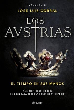 AUSTRIAS, LOS. EL TIEMPO EN SUS MANOS | 9788408177692 | CORRAL, JOSÉ LUIS | Llibreria Drac - Llibreria d'Olot | Comprar llibres en català i castellà online