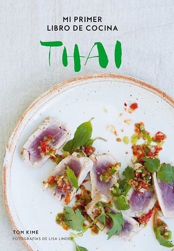 MI PRIMER LIBRO DE COCINA THAI | 9788416890293 | KIME, TOM; LINDER, LISA | Llibreria Drac - Llibreria d'Olot | Comprar llibres en català i castellà online