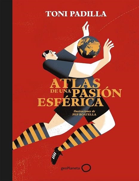 ATLAS DE UNA PASIÓN ESFÉRICA | 9788408172802 | PADILLA, TONI; BOATELLA, PEP | Llibreria Drac - Librería de Olot | Comprar libros en catalán y castellano online