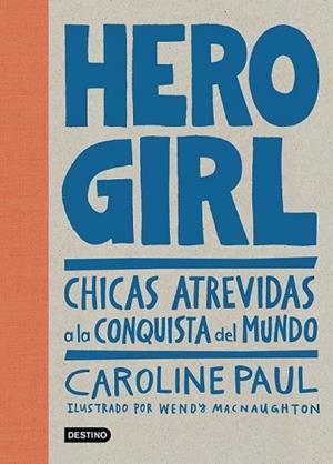HERO GIRL | 9788408178668 | PAUL, CAROLINE | Llibreria Drac - Llibreria d'Olot | Comprar llibres en català i castellà online