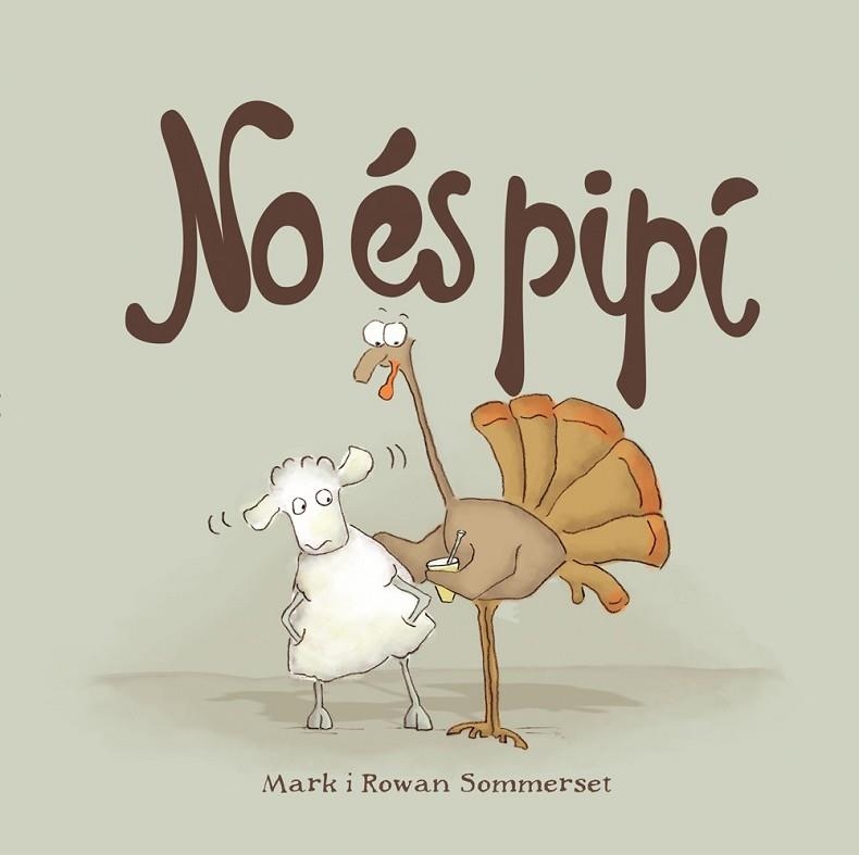 NO ÉS PIPÍ | 9788424661595 | SOMMERSET, MARK; SOMMERSET, ROWAN | Llibreria Drac - Llibreria d'Olot | Comprar llibres en català i castellà online